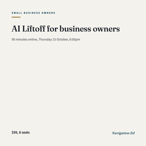 AI Liftoff for business owners, Thursday 15 October 2026, 6:00pm