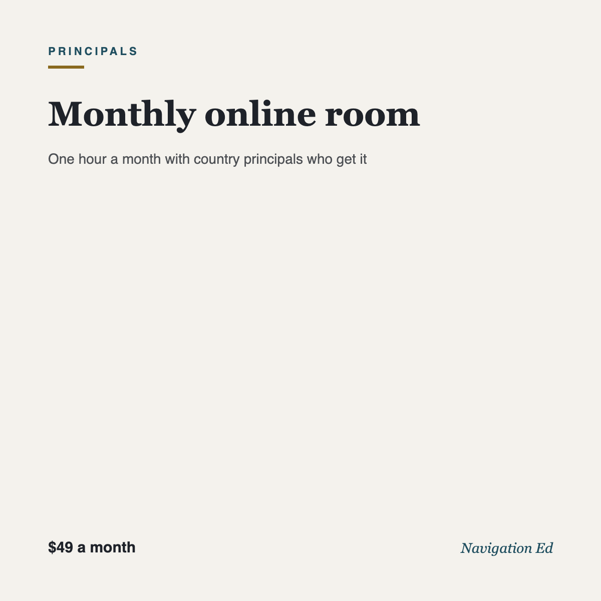 Monthly online room for country principals